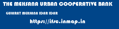 THE MEHSANA URBAN COOPERATIVE BANK  GUJARAT MEHSANA IDAR IDAR  ifsc code